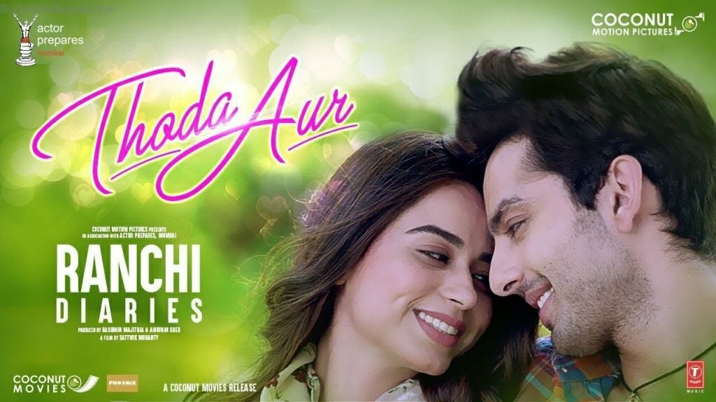 Thoda Aur Lyrics and HD Video Ranchi Diaries Arijit Singh